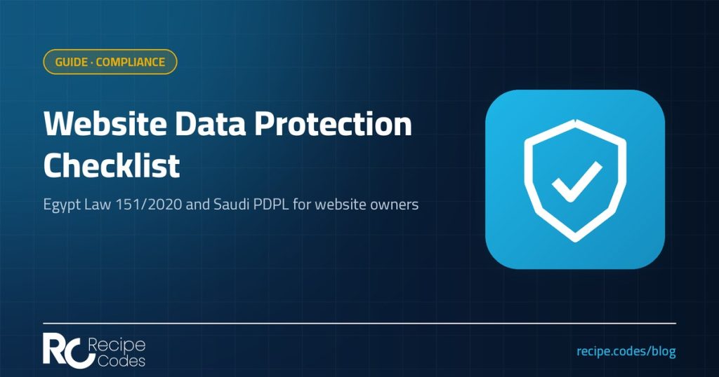 Website data protection checklist for Egypt Law 151/2020 and Saudi PDPL – Recipe Codes guide